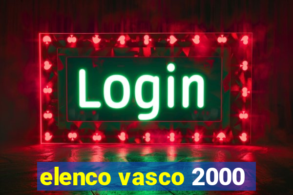 elenco vasco 2000